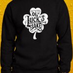 Oh For Lucky’s Sake – Crewneck - Black