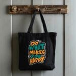 Do What Makes You Happy – Tote Bag - Black