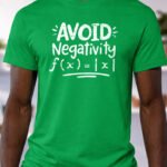 Avoid Negativity – T-Shirt - Green