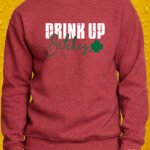 Drink Up Bitches – Crewneck - Antique Cherry Red