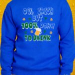 100% Down To Drink – Crewneck - Royal