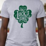 Oh For Lucky’s Sake – T-Shirt - Sport Grey