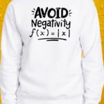 Avoid Negativity – Crewneck - White