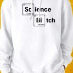 Science Bitch – Hoodie - White
