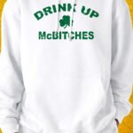 Drink Up McBitches – Hoodie - White